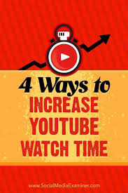 4 Ways To Increase Youtube Watch Time Social Media Marketing Social Media Marketing Media Marketing