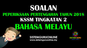 Download as docx, pdf, txt or read online from scribd. Soalan Peperiksaan Pertengahan Tahun 2018 Kssm Tingkatan 2 Bahasa Melayu