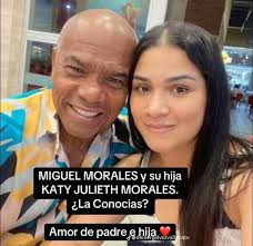 Miguel Morales y su hija katy Julieth Morales 💜