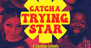 Catch A Trying Star: A Monthly Standup Comedy showcase at The RINO