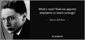 Zoology quotes the grounding in natural sciences which i obtained in the course of my medical studies, including preliminary examinations in botany, zoology, physics, and chemistry, was to become decisive in determining the trend of my literary work. Roman Jakobson Quote What S Next Shall We Appoint Elephants To Teach Zoology