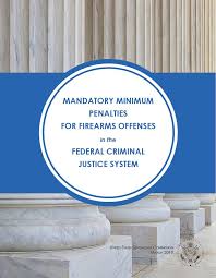 Mandatory Minimum Penalties For Firearms Offenses In The