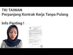 Banyak orang yang salah mengartikan bahwa kontrak akan dinyatakan sah. Perpanjang Kontrak Kerja Tki Taiwan Tanpa Harus Pulang Ke Indonesia Youtube