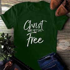 Hd wallpapers and background images Freedom In Jesus Quote Cute God Christ Has Set Us Free Shirt