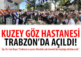 Kuzey Goz Hastaliklari Merkezi Trabzon Da Acildi