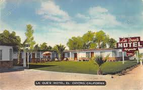 La Due S Motel El Centro Ca Photography History California
