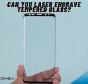 Can You Laser Engrave Tempered Glass: Complete Guide