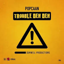 Mp3 Popcaan Trouble Deh Deh Trouble Mp3 Music