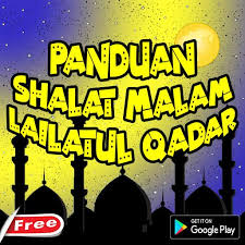 Tata cara shalat lailatul qadar 4 rakaat 1 salam (lengkap). Panduan Cara Shalat Saat Malam Lailatul Qadar For Android Apk Download