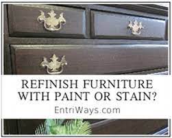 Painting is one such way that you can use to achieve a lustrous ambiance within your home. Deciding Whether To Refinish Furniture With Paint Or Stain Entri Ways