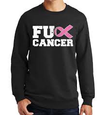 Who knows, wearing one of our funny cancer t shirts to chemo might give someone else a chuckle that could use it. Fu Cancer Funny Breast Cancer Awareness Sweatshirt Teeshirtpalace