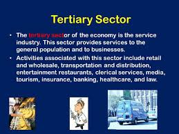 Study tertiary economic activities using smart web & mobile flashcards created by top students, teachers, and professors. Ib Business And Management 1 1 Business Sectors Primary Secondary Tertiary Quaternary Sectors Ppt Download