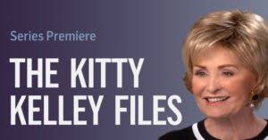 The Kitty Kelley Files”