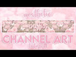 How To Make A Aesthetic Channel Banner Beginner Tutorial Roblox Youtube Tutorial Banner Roblox