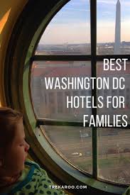Check Out The Best Kid Friendly Hotels In Washington Dc Dc Vacation Washington Dc Vacation Washington Dc Travel