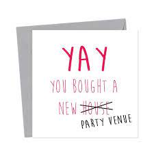 For our personalised new home cards, simply customise the front depending on the design you choose. Yay You Bought A New House Party Venue Birthday Card You Said It Cards