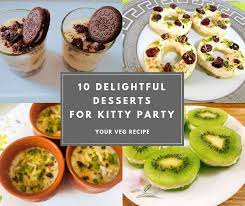 10 Delightful Dessert Recipes For Kitty Party Your Veg Recipe Recipes Fire Food Dessert Recipes