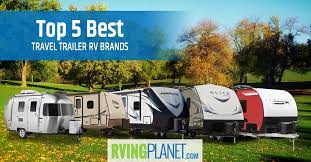 Your mind would immediately start thinking about the cost of repairs, further ruining your road trip. Top 5 Best Travel Trailer Brands Rvingplanet Com