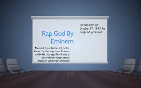 Rap is poetry, and a lot of poetry is rap. Rap God By Eminem By Anthony Weeks