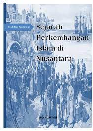 Sejarah masuknya islam di nusantara. Pdf Sejarah Perkembangan Islam Di Nusantara Lisa Nurlyeni Academia Edu