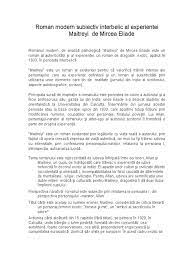 Alaturi de romanul obiectiv , de analiza social.mircea eliade , romancier istoric al religiilor eseiste adduce prin romanul maitreyi un prim roman al autenticitatii si al experientei , un roman exotic relatat la pers i cu identitate. Maitreyi