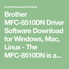 Brother Mfc 8510dn Driver Software Download For Windows Mac Linux The Mfc 8510dn Is An All In One Monochrome Laser Ideal For You Brother Mfc Linux Brother