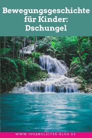 Bewegungsgeschichte Fur Kinder Dschungel Jugendleiter Blog In 2020 Bewegungsgeschichte Dschungel Bewegungsgeschichte Kindergarten
