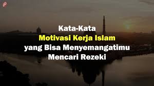 Bekerja tak pernah mengenal usia, yang terpenting adalah terus semangat. Kata Kata Motivasi Kerja Islam Yang Bisa Menyemangatimu Mencari Rezeki Youtube