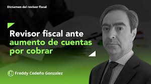 Actuación del revisor fiscal ante aumento de cuentas por cobrar