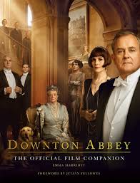 What is downton abbey about? Downton Abbey The Official Film Companion Marriott Emma Fellowes Julian 9781250256621 Amazon Com Books