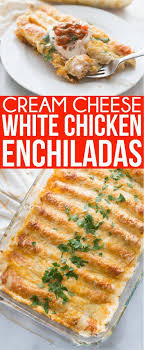 The Best Easy Chicken Enchiladas With White Sauce They May Not Be Healthy But They Chicken Enchilada Recipe Enchilada Recipes Cream Cheese Chicken Enchiladas