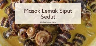 Resepi siput sedut masak lemak cili padi kesukaan suami bahan kisar : Resepi Masak Lemak Siput Sedut Paling Mudah Sedap Glow By Me