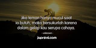 Berikut ini 8 cara mantap menghadapi sindirian dari teman yang bisa anda segera beri jawaban dengan kalimat yang tenang dan santai. 50 Kata Kata Untuk Teman Yang Datang Saat Butuh Saja Juproni Quotes