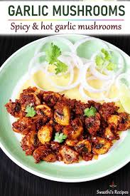 Garlic Mushroom Recipe In 15 Mins Spicy Hot Garlic Mushrooms Recipe Recipe In 2020 Mushroom Recipes Garlic Mushrooms Recipes Garlic Mushrooms
