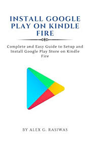 The problem is, the amazon kindle fire app store doesn't support all of the android apps found in the android market. Amazon Com How To Install Google Apps On Kindle Fire A Complete Step By Step Instruction How To Install Google Play Store On Your Kindle Fire Ebook Hoffman Alex Kindle Store