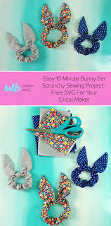— sewcanshe | free mar 11, 2018it's bunny time! Easy 10 Minute Bunny Ear Scrunchy Sewing Project With Cricut Cut File