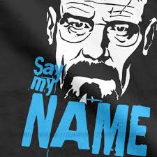 Maybe you would like to learn more about one of these? Breaking Bad Say My Name T Shirt Men Heisenberg Walter White Gift Idea Tops Short Sleeve Awesome T Shirts Crew Neck Cotton Tees T Shirts Aliexpress