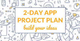 We design prototypes that can be put to the test. The 2 Day App Project Plan Build Your Ideas Learnappmaking