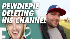 Pewdiepie Is Deleting His Youtube Channel Thank God Pewdiepie Thank God Youtube