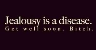 Pin By Gina Dale On Funny Quotes Jealousy Is A Disease Words Quotes