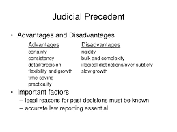 There are many advantages to the doctrine of judicial precedent with one of the main advantages being the ability to save time when making a decision on a case.11 if a court is already provided with an answer to a problem in which they face, it will not take as much time to reach a reasoned conclusion. Ppt Judicial Precedent Powerpoint Presentation Free Download Id 1442166