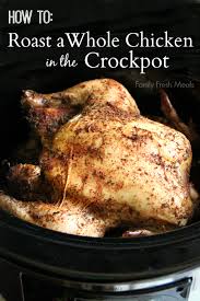 Continue flipping the chicken every 5 minutes until it's cooked through (juices run clear when the thickest piece is cut with a knife, about 35 minutes). How To Roast A Whole Chicken In The Crockpot Family Fresh Meals