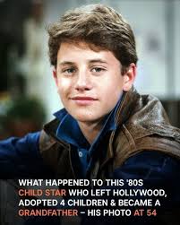 The '80s child star LEFT HOLLYWOOD at the peak of his career and is now  raising a TOTAL OF 6 CHILDREN, 4 of whom ARE ADOPTED HIS NAME and PHOTO AT  54