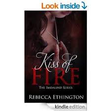 Amazon Com Kiss Of Fire Imdalind Series 1 Ebook Rebecca Ethington Kindle Store Books Best Free Kindle Books Book 1