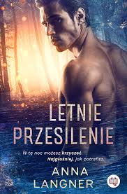 Filip piotrowicz, jonas nay, urszula bogucka and others. Letnie Przesilenie Anna Langner Ksiazka W Ksiegarni Taniaksiazka Pl