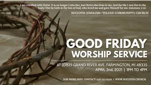 The solemn reproaches are an ancient text of western christendom associated with good friday and come at the conclusion of the service. Good Friday Worship Service Succoth English Telugu Community Church