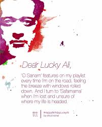 Dear Lucky Ali It Was Only Last Year Terribly Tiny Tales His unconventional voice, lucky ali's music is pure magic. dear lucky ali it was only last year terribly tiny tales