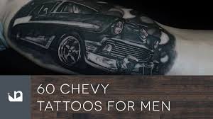 Our first tattoo is a beautiful piece that features a bird and a quote. 60 Chevy Tattoos For Men Youtube