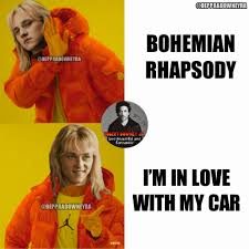 Roger Taylor I M In Love With My Car Im In Love With Meh Car Queen Meme Queen Band Bohemian Rhapsody
