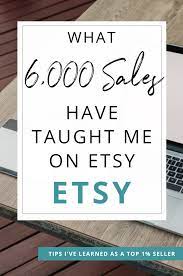 Hitting 6 000 Sales What I Ve Learned Selling On Etsy Etsy Business Etsy Etsy Shop Owner